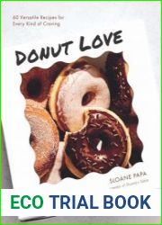 Donut Love 60 Versatile Recipes for Every Kind of Craving