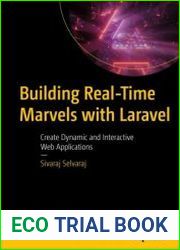 Building Real-Time Marvels with Laravel Create Dynamic and Interactive Web Applications