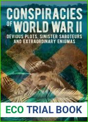 Conspiracies of World War II Devious Plots, Sinisters Saboteurs and Extraordinary Enigmas