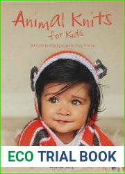 Animal Knits for Kids 30 Cute Knitted Projects They|ll Love