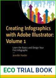 Creating Infographics with Adobe Illustrator Volume 1 Learn the Basics and Design Your First Infographic