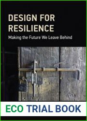 Design for Resilience Making the Future We Leave Behind
