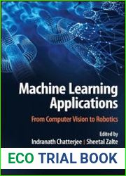 Machine Learning Applications From Computer Vision to Robotics