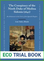 The Conspiracy of the Ninth Duke of Medina Sidonia (1641). An Aristocrat in the Crisis of the Spanish Empire