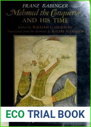 Mehmed the Conqueror and His Time