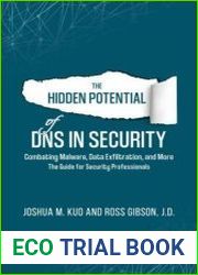 The Hidden Potential of DNS In Security Combating Malware, Data Exfiltration, and more - The Guide for Security Professionals