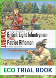 British Light Infantryman vs Patriot Rifleman American Revolution 1775-1783 (Osprey Combat 72)