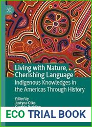 Living with Nature, Cherishing Language Indigenous Knowledges in the Americas Through History
