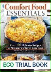 Comfort Food Essentials Over 100 Delicious Recipes for All-Time Favorite Feel-Good Foods