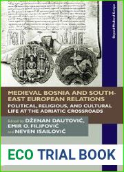 Medieval Bosnia and South-East European Relations Political, Religious, and Cultural Life at the Adriatic Crossroads