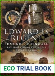 Edward I|s Regent Edmund of Cornwall, The Man Behind England|s Greatest King