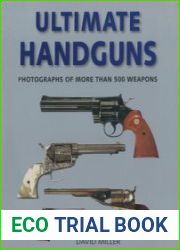 Ultimate Handguns Photographs of More Than Five Hundred Weapons