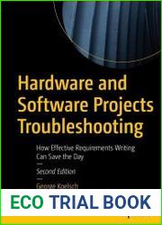 Hardware and Software Projects Troubleshooting How Effective Requirements Writing Can Save the Day, 2nd Edition