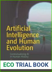 Artificial Intelligence and Human Evolution Contextualizing AI in Human History