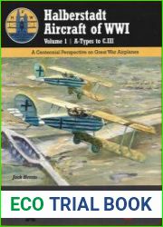 Halberstadt Aircraft of WWI Volume 1 A-Types to C.III (Great War Aviation Centennial Series №44)