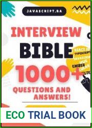 The javascript Interview Bible 2023 A Comprehensive Guide with 1000+ Essential Questions and Answers!