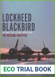 Lockheed Blackbird Beyond the Secret Missions – The Missing Chapters, 3rd Edition