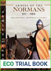 Armies of the Normans 911-1194 Organization, Equipment and Tactics (Armies of the Past)