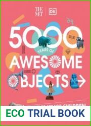 The Met 5000 Years of Awesome Objects A History of Art for Children (DK the Met)