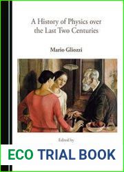 A History of Physics over the Last Two Centuries