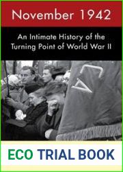November 1942 An Intimate History of the Turning Point of World War II
