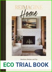Reimagine Home Devotions, Recipes, and Tips for Loving Your Home Through Every Season
