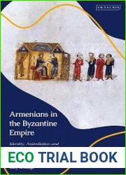 Armenians in the Byzantine Empire Identity, Assimilation and Alienation from 867 to 1098