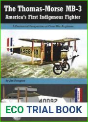 The Thomas-Morse MB-3 America’s First Indigenous Fighter (Great War Aviation Centennial Series №60)