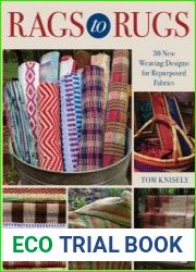 Rags to Rugs 30 New Weaving Designs for Repurposed Fabrics