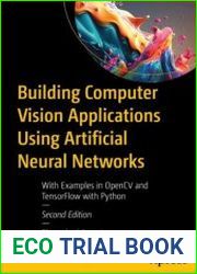 Building Computer Vision Applications Using Artificial Neural Networks With Examples in OpenCV and TensorFlow with Python 2nd Edition