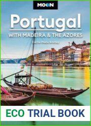 Moon Portugal With Madeira & the Azores Best Beaches, Top Excursions, Local Flavors (Travel Guide), 3rd Edition
