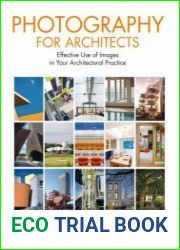Photography for Architects Effective Use of Images in Your Architectural Practice