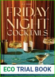 Friday Night Cocktails 52 Drinks to Welcome Your Weekend - BOOKS - MYECOBOOK.LIFE