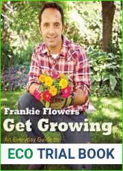 Get Growing an everyday guide to high-impact, low-fuss gardens