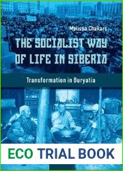 The Socialist Way of Life in Siberia Transformation in Buryatia