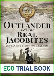 Outlander and the Real Jacobites Scotland|s Fight for the Stuarts