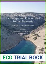 Pottery Production, Landscape and Economy of Roman Dalmatia Interdisciplinary approaches