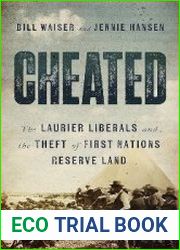 Cheated The Laurier Liberals and the Theft of First Nations Reserve Land