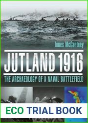 Jutland 1916 The Archaeology of a Naval Battlefield (Osprey General Military)