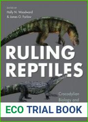 Ruling Reptiles Crocodylian Biology and Archosaur Paleobiology