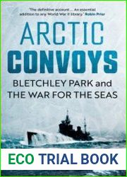 Arctic Convoys Bletchley Park and the War for the Seas
