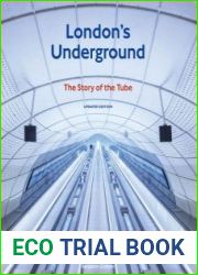 London|s Underground The Story of the Tube, Updated Edition