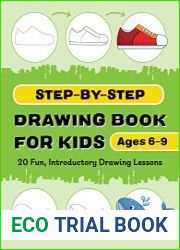 Step-by-Step Drawing Book for Kids 20 Fun, Introductory Drawing Lessons