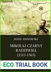 Mikolaj Czarny Radziwill (1515- 1565). Kanclerz i marszalek ziemski Wielkiego Ksiestwa Litewskiego, wojewoda wilenski