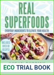 Real Superfoods Everyday Ingredients to Elevate Your Health