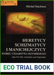 Heretycy, schizmatycy i manichejczycy wobec Cesarstwa Rzymskiego (lata 324-428, wschodnia czesc Imperium)