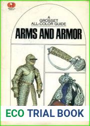 Arms and Armor (A Grosset All-Color Guide)