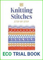 Knitting Stitches Step-by-Step More than 150 Essential Stitches to Knit, Purl, and Perfect