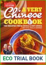 A Very Chinese Cookbook 100 Recipes from China and Not China (But Still Really Chinese)