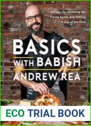 Basics with Babish Recipes for Screwing Up, Trying Again, and Hitting It Out of the Park